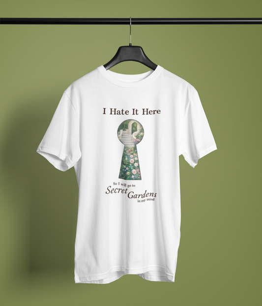 I Hate It Here Secret Gardens Graphic Apparel